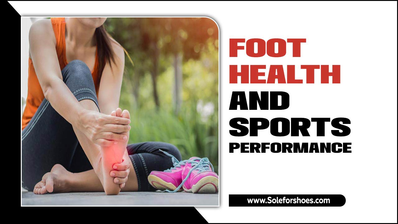 Foot Health And Sports Performance