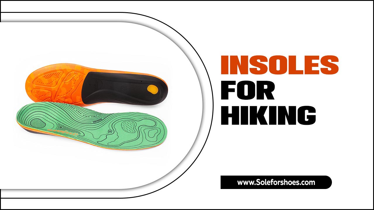 Insoles For Hiking