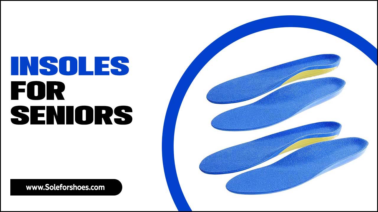 Insoles For Seniors