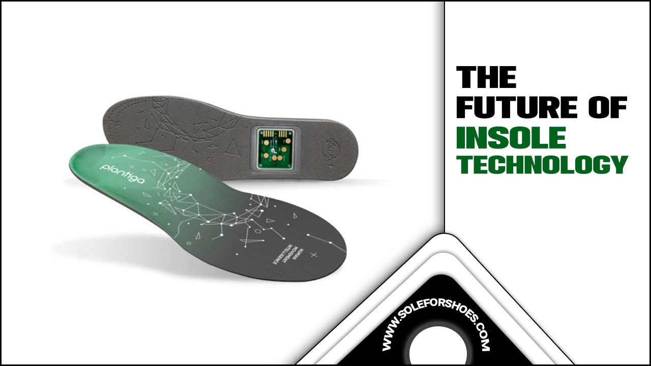 The Future Of Insole Technology